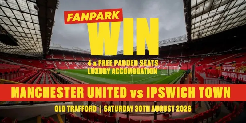 WIN Manchester Utd Vs Ipswich - VIP Padded Seats for 4