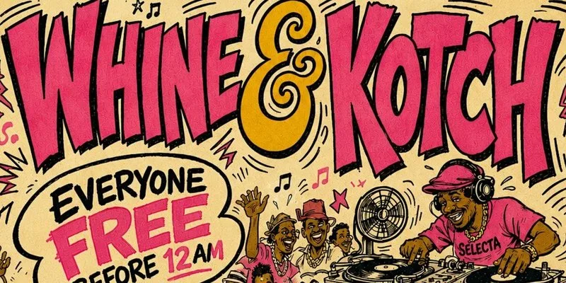WHINE & KOTCH | Dancehall Bashment Soca Reggae & Konpa (FREE TICKETS)