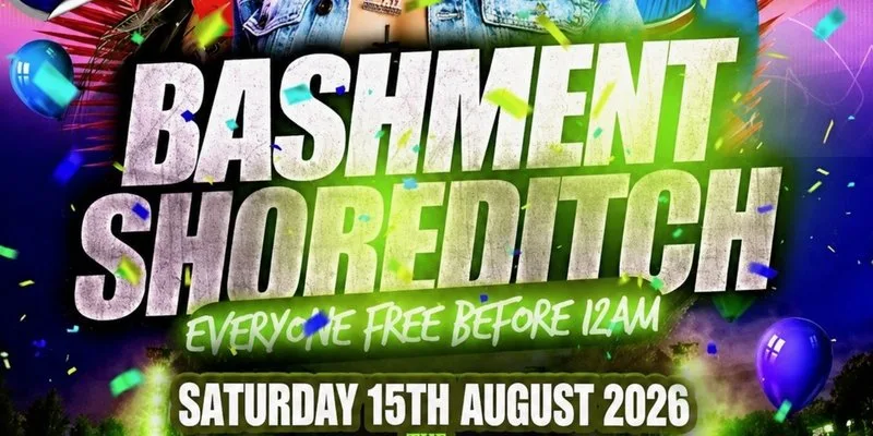 Bashment Shoreditch Party - Free Before Midnight