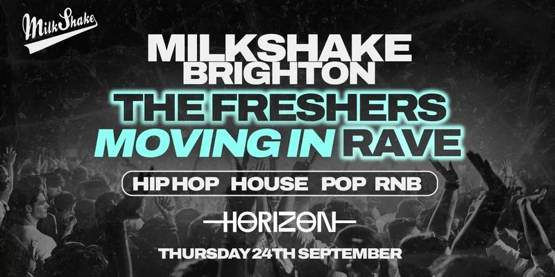 Milkshake Brighton - The Freshers Moving In Rave at Horizon at HORIZON NIGHTCLUB