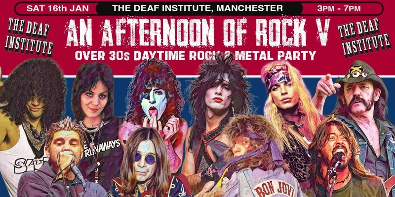 MANCHESTER An Afternoon of Rock V - Rock/Metal for the over 30s: 3pm-7pm, 16th January at The Deaf Institute