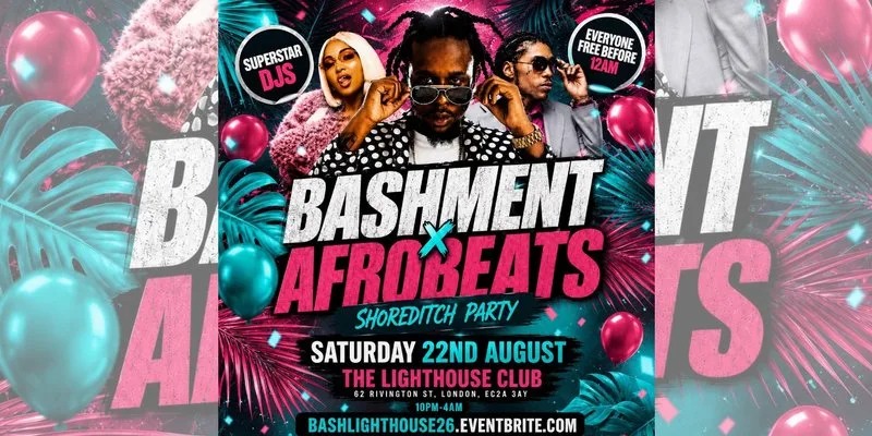 Bashment X Afrobeats - Shoreditch Party - Everyone Free Before 12AM at The Lighthouse Bar and Club