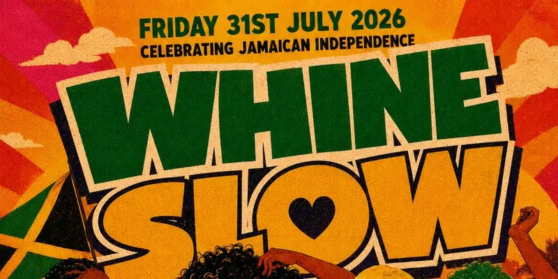 WHINE SLOW - London's Sexiest JA Independence Bashment Party at Trapeze Bar