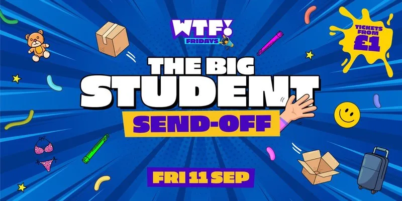 WTF! Fridays 👋 The BIG Student Send-Off at PRYZM Brighton