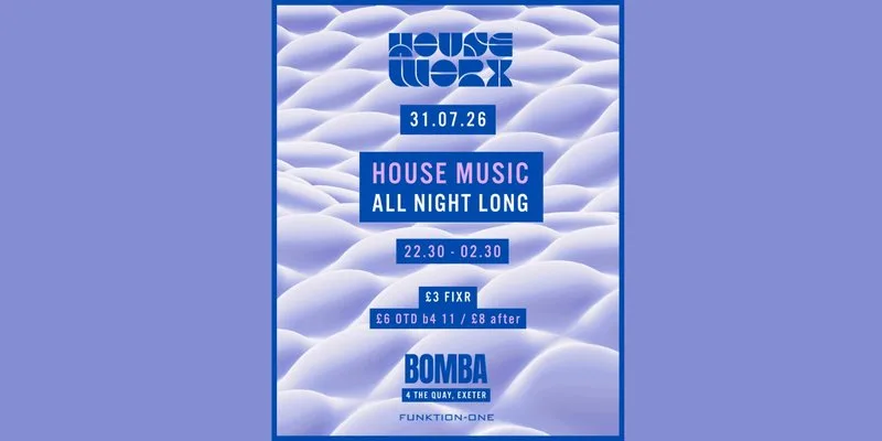 HOUSEWORX | 31.07.26 | Exeter at Bomba