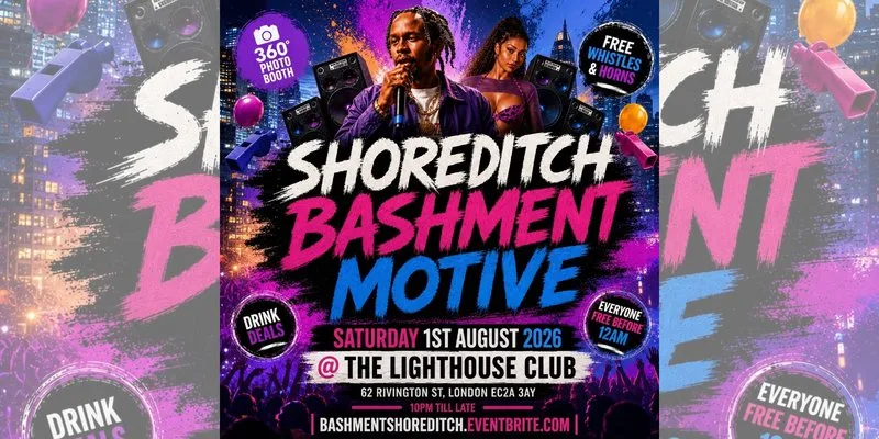 Shoreditch - Bashment Motive - Everyone Free Before 12AM at The Lighthouse Bar and Club