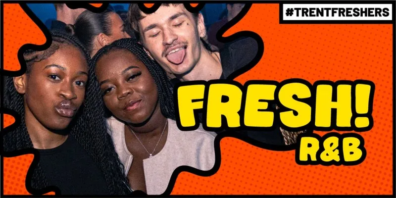 #TrentFreshers - Fresh! R&B Night at Secret Vault