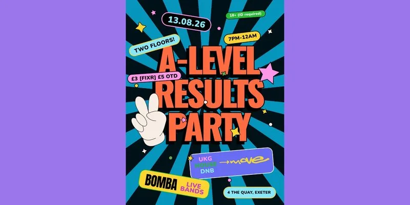 MOVE & BOMBA A-LEVEL RESULTS PARTY! 13.08.26 | Exeter at Move, Exeter