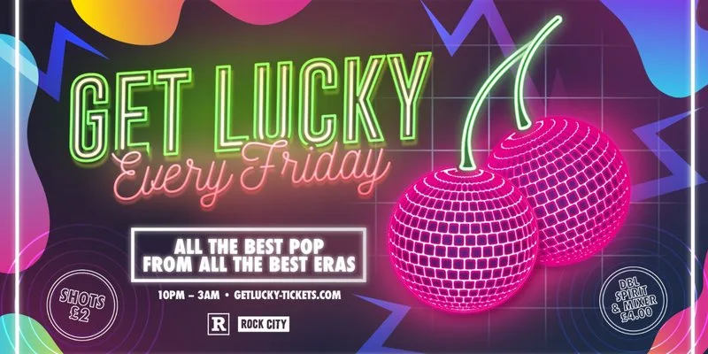 Get Lucky - Nottingham's Biggest Friday Night - 04/09/26 at Rock City