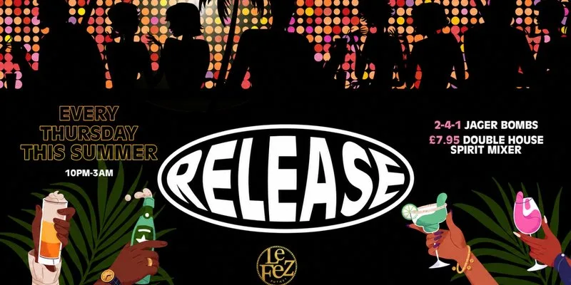Release Thursdays- Your midweek social at Le Fez Putney