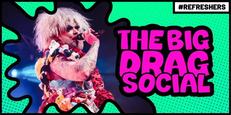 #Refreshers -The Big Drag Social at NTSU - The Loft