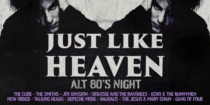 Just Like Heaven - Alt 80's Night (Newcastle)