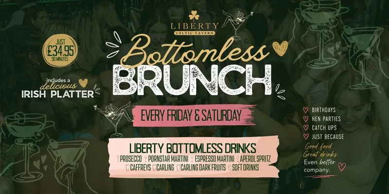 Liberty Bottomless Brunch | Saturday 22nd August at Liberty Celtic Tavern