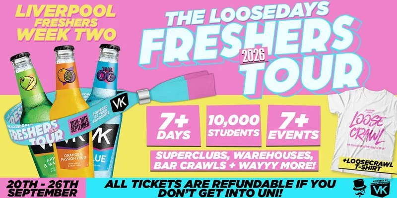 HE OFFICIAL VK X LOOSEDAYS LIVERPOOL FRESHERS WEEK TWO BAND 2026 🤩💕 LESS THAN 50P PER EVENT 🪩⚡️ 7+ DAYS - 7+ EVENTS // INCLUDES TROPILOCO, UNIT.90, DVOTION, SUPERCLUBS & WAREHOUSES + WAYYY MORE!! at Liverpool city centre