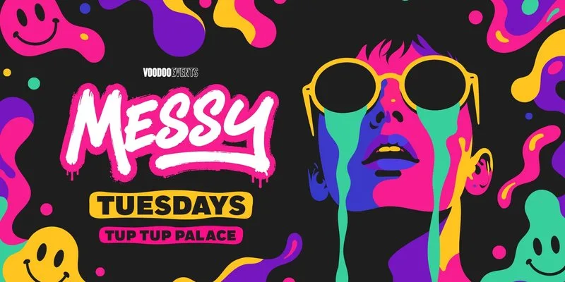 MESSY TUESDAYS ⚡️  //  LAUNCH PARTY // TUP TUP PALACE at Tup Tup Palace