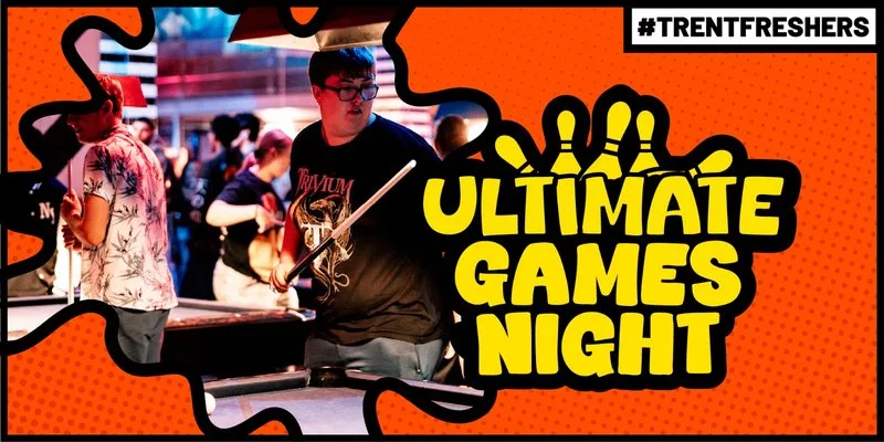 #TrentFreshers - Ultimate Games Night at Roxy ballroom