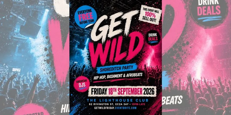 Get Wild Shoreditch Party - Everyone Free Before 12AM