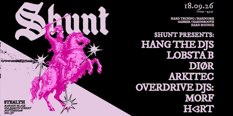 Shunt: HANG THE DJs, LOBSTA B, DIØR & more at Stealth