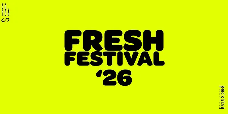 University of Leicester Fresh Festival 2026 at University of Leicester Student's Union