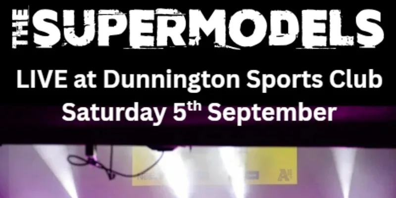 The Supermodels at Dunnington Sports Club