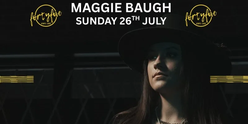 Maggie Baugh at FortyFive