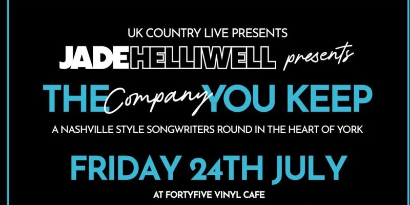 Jade Helliwell - The Company You Keep at FortyFive