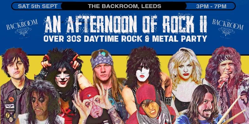 LEEDS An Afternoon of Rock II - Rock/Metal for the over 30s: 3pm-7pm, Sat 5th September at The Backroom
