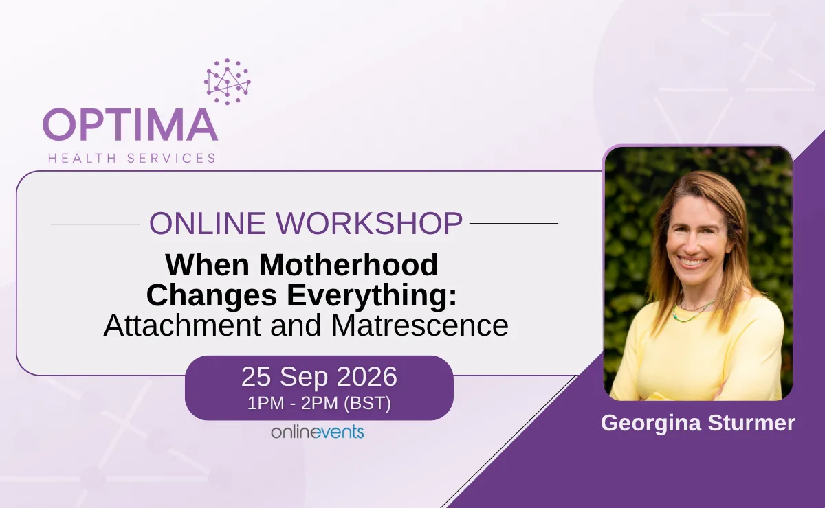 When Motherhood Changes Everything: Attachment and Matrescence - Georgina Sturmer