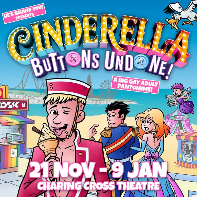 Cinderella: Buttons Undone!, Charing Cross Theatre, London at Charing Cross Theatre, London
