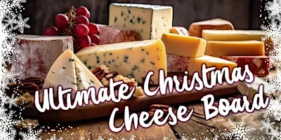 Winchester Orangery - Ultimate Christmas Cheese Board at The Winchester Orangery