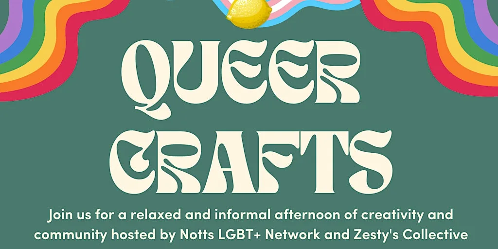 Queer Crafts with Notts LGBT+ Network and Zesty's Collective at Nottingham Contemporary