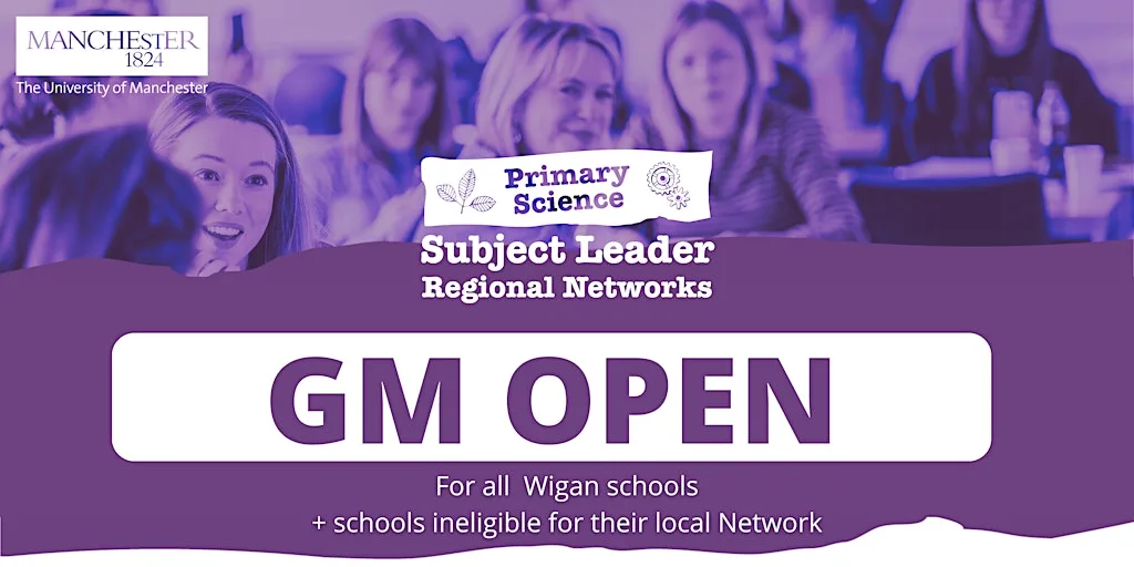 GM Open Primary Science Subject Leader Regional Network: 2026-2027 Meetings