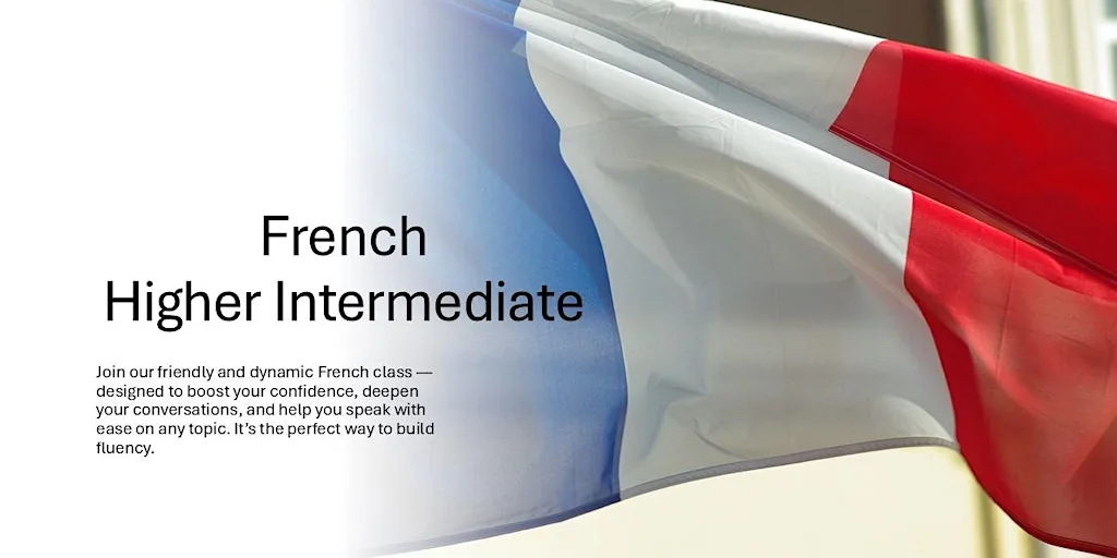 French Higher Intermediate - Bury St Edmunds (15wks)
