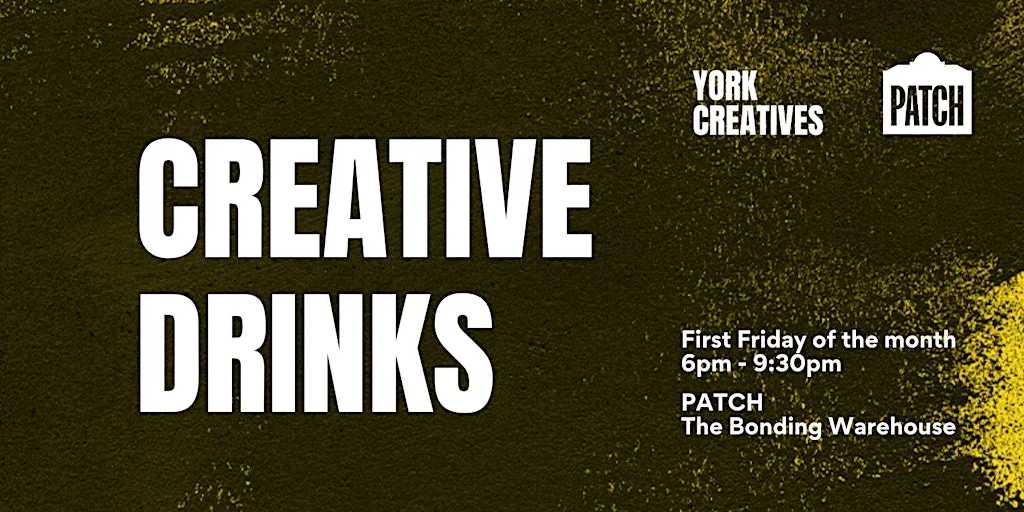 Creative Drinks: York Creatives Monthly Social at Patch York
