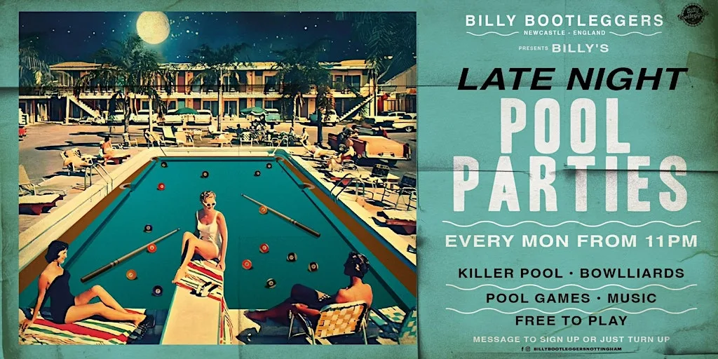 BILLY'S LATE NIGHT POOL PARTIES - Free entry pool tournaments and games at Billy Bootleggers Nottingham (formerly Percy Picklebackers)