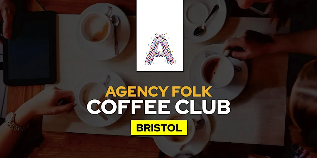 Bristol Coffee Club by Agency Folk (30th Sept) at Watershed