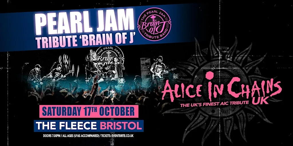 Pearl Jam Tribute (Brain Of J) + Alice In Chains UK at The Fleece