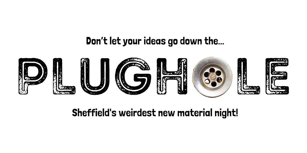 PLUGHOLE - Sheffield's Weirdest New Material Night! at Alder