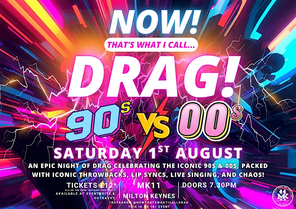 NOW! That's What I Call...DRAG! 90s Vs 00s! Milton Keynes! at MK11 Live Music Venue & Sports Bar