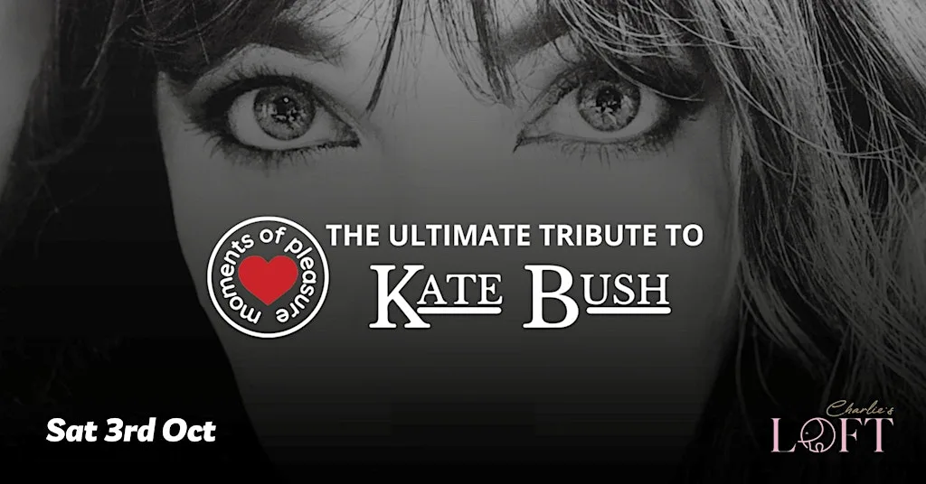 Moments of Pleasure: The Music Of Kate Bush. at Charlies Loft