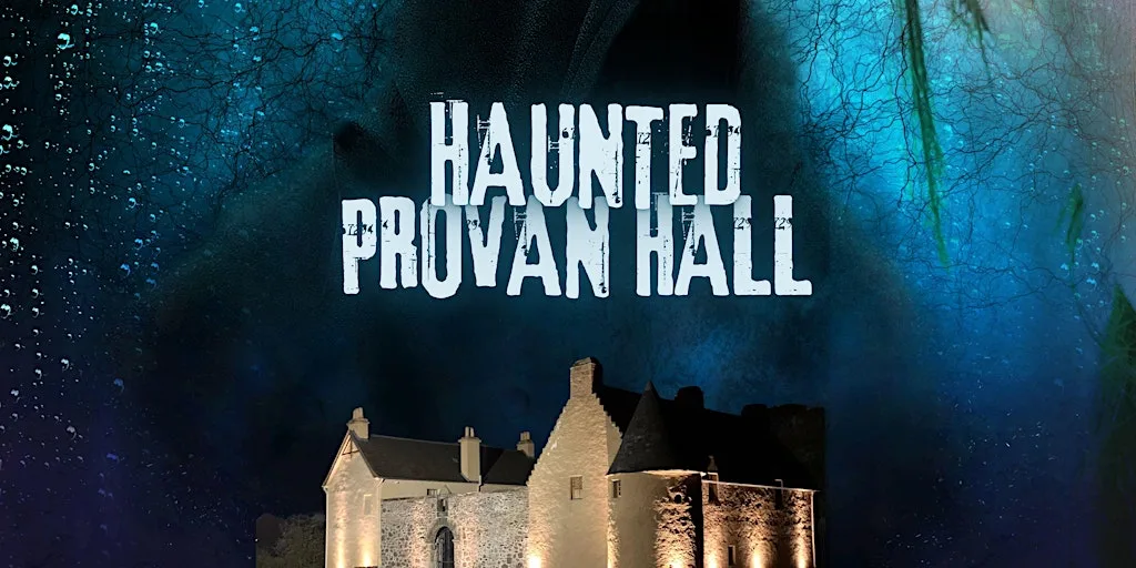 Haunted Provan Hall - Ghost Tours of Scotland's Most Haunted House at Provan Hall