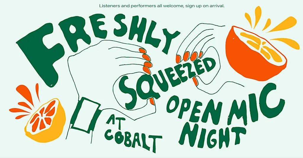 Freshly Squeezed: Open Mic Night at Cobalt Studios
