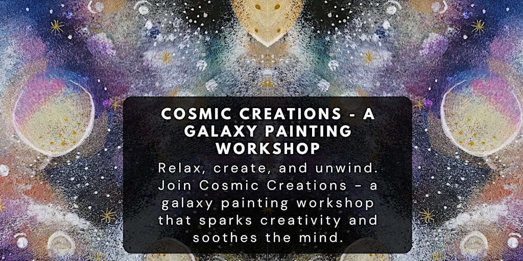 Cosmic Creations - A Galaxy Painting Workshop at Bell Centre