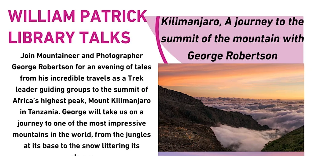 William Patrick Library Talks: Mount Kilimanjaro With George Robertson at William Patrick Library