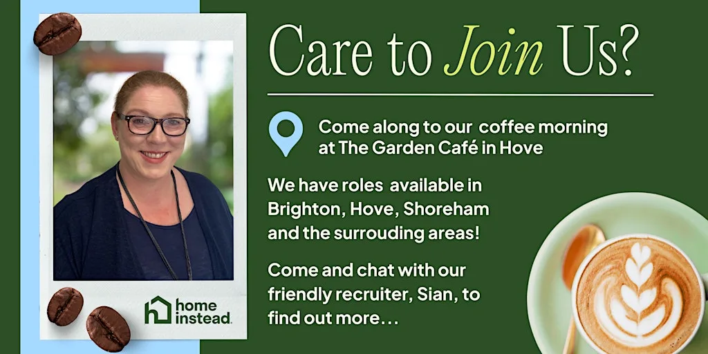 'Care to join us?' Coffee Morning by Home Instead Brighton, Hove & Shoreham at The Garden Cafe