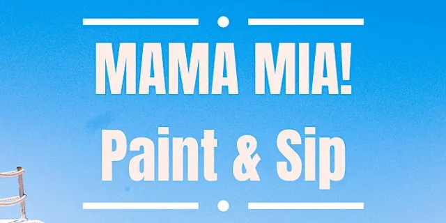 Mama Mia! Paint & Sip along at Zio Bar & Grill