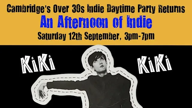 CAMBRIDGE An Afternoon Of Indie- Indie For The Over 30s: 3pm-7pm at KIKI