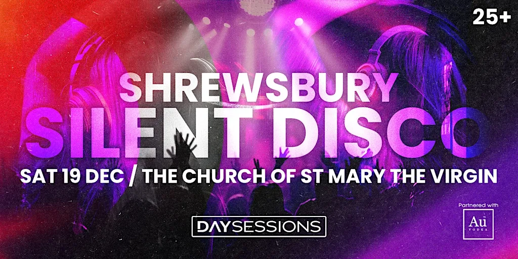 DAY SESSIONS Presents: SILENT DISCO - Shrewsbury - 2026 at Church of St Mary the Virgin