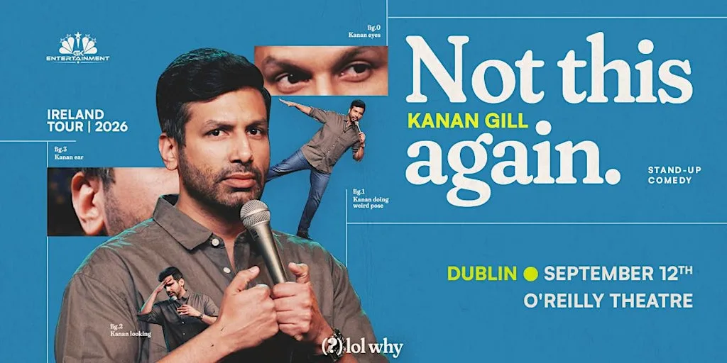 KANAN GILL: NOT THIS AGAIN – LIVE IN DUBLIN at O'Reilly Theatre