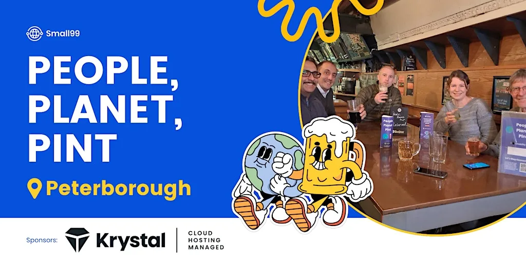 Peterborough - Small99's People, Planet, Pint™: Sustainability Meetup